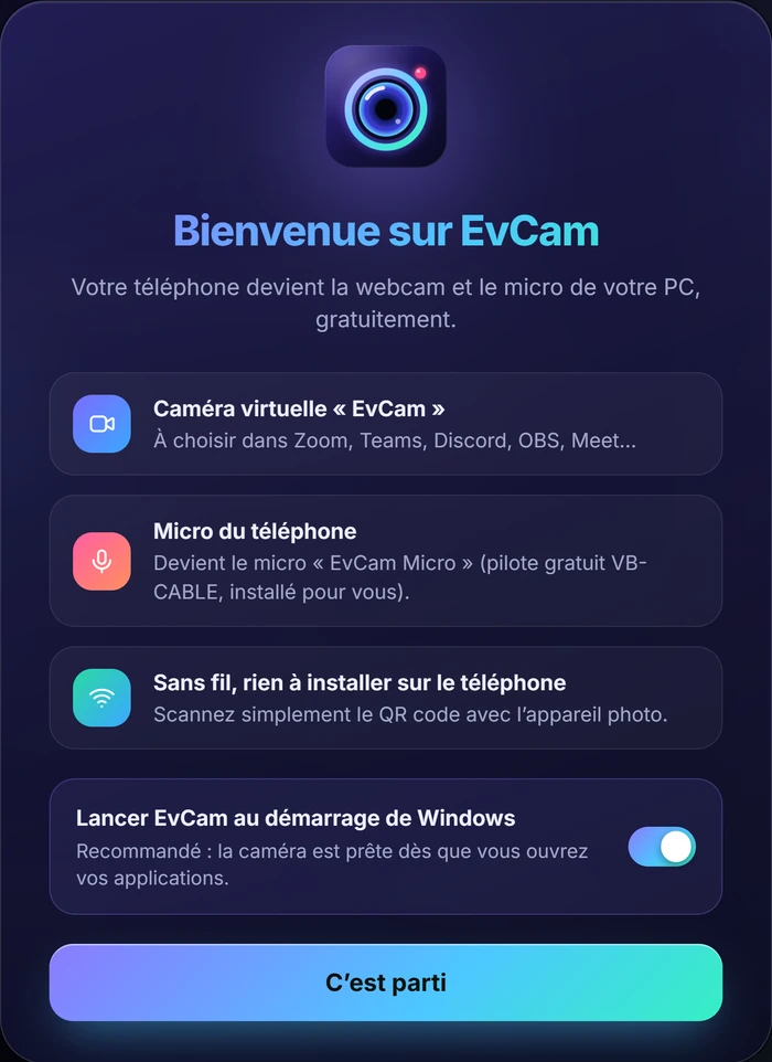 Écran de bienvenue d’EvCam&nbsp;: trois cartes (caméra virtuelle, micro du téléphone, sans fil), l’option de lancement au démarrage de Windows et le bouton «&nbsp;C’est parti&nbsp;»
